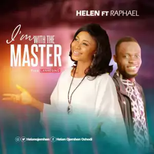 Helen Ojemhen - I am With The Master ft. Raphael